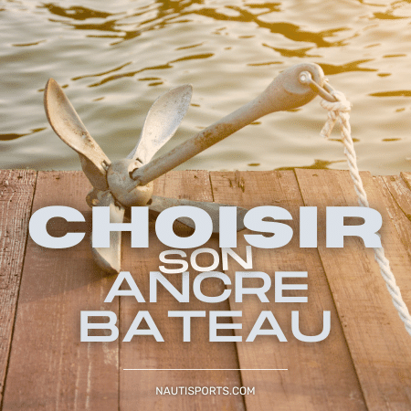 Guide d'achat pour calcul du poids ancre bateau
